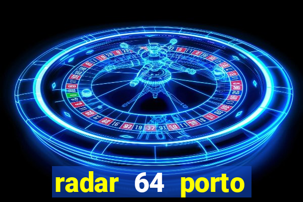 radar 64 porto seguro bahia